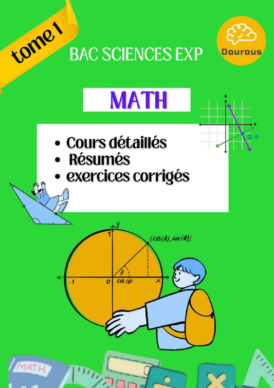Math cours, résumés et exercices corrigés Tome 1- BAC Sciences