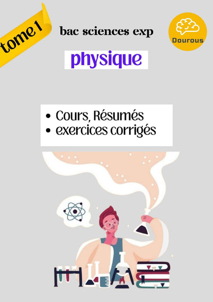 physique - chimie résumés et exercices corrigés Tome 1  - BAC Sciences