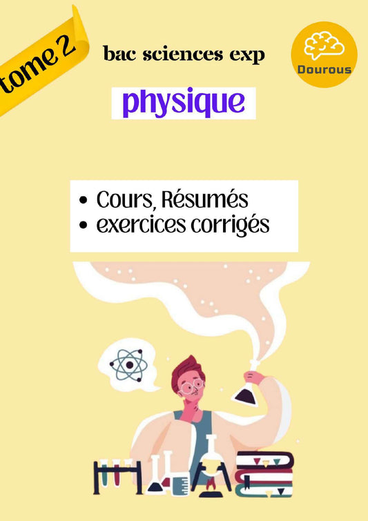 physique - chimie résumés et exercices corrigés Tome 2  - BAC Sciences
